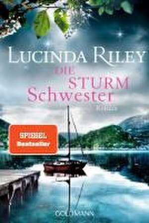 Die Sturmschwester de Lucinda Riley