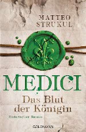 Medici 03 - Das Blut der Königin de Matteo Strukul