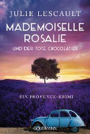 Mademoiselle Rosalie und der tote Chocolatier de Julie Lescault