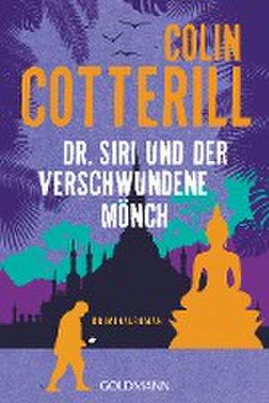 Dr. Siri und der verschwundene Mönch de Colin Cotterill