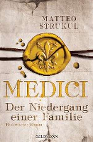 Medici - Der Niedergang einer Familie de Matteo Strukul