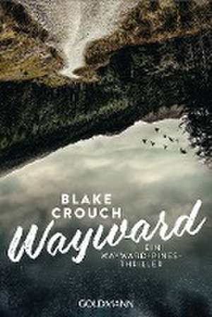 Wayward de Blake Crouch