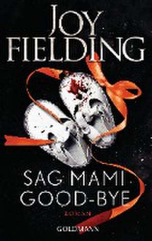 Sag Mami Good-bye de Joy Fielding