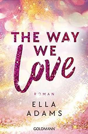 The Way We Love de Ella Adams