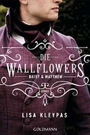 Die Wallflowers - Daisy & Matthew de Lisa Kleypas