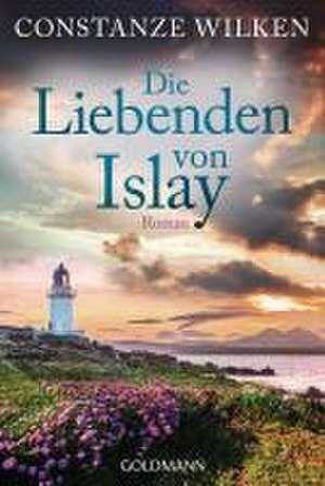 Die Liebenden von Islay de Constanze Wilken