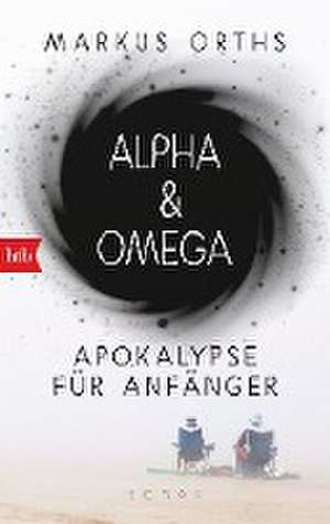 Alpha & Omega de Markus Orths