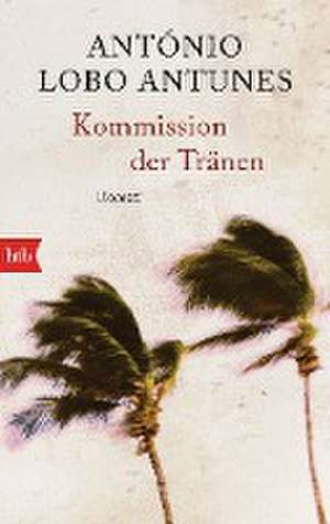 Kommission der Tränen de António Lobo Antunes