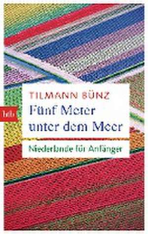 Fünf Meter unter dem Meer de Tilmann Bünz