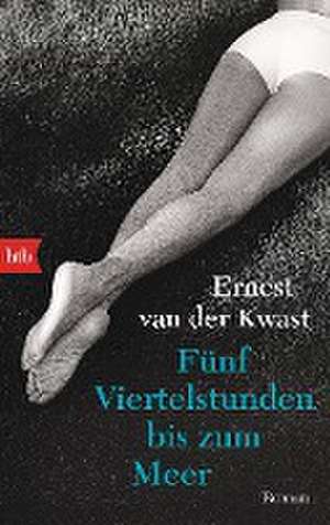 Fünf Viertelstunden bis zum Meer de Ernest van der Kwast