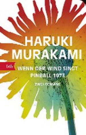 Wenn der Wind singt / Pinball 1973 de Haruki Murakami