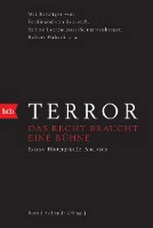 Terror - Das Recht braucht eine Bühne de Bernd Schmidt