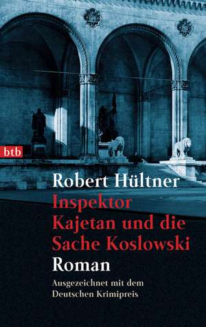 Inspektor Kajetan und die Sache Koslowski de Robert Hültner