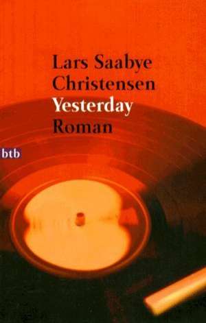 Yesterday de Lars Saabye Christensen