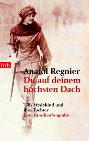 Du auf deinem höchsten Dach de Anatol Regnier