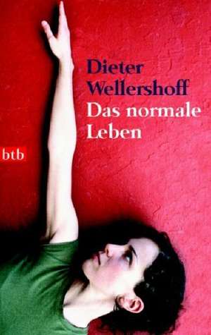 Das normale Leben de Dieter Wellershoff