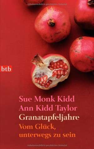 Granatapfeljahre de Sue Monk Kidd