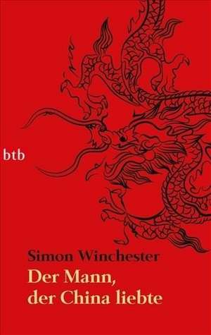 Der Mann, der China liebte de Simon Winchester