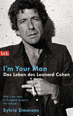 I'm your man. Das Leben des Leonard Cohen de Sylvie Simmons