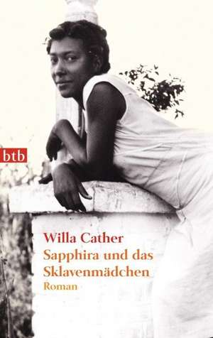 Sapphira und das Sklavenmädchen de Willa Cather