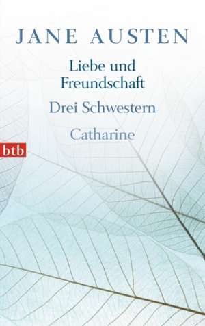 Liebe und Freundschaft, Drei Schwestern, Catharine de Jane Austen