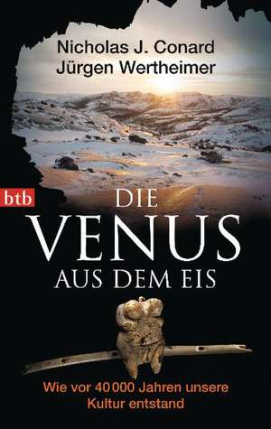 Die Venus aus dem Eis de Nicholas J. Conard