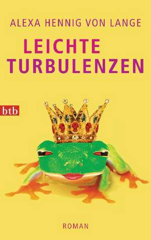 Leichte Turbulenzen de Alexa Hennig von Lange