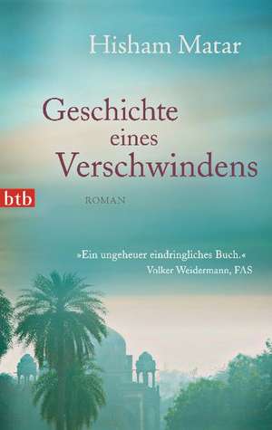 Geschichte eines Verschwindens de Hisham Matar