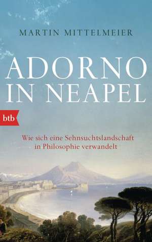 Adorno in Neapel de Martin Mittelmeier