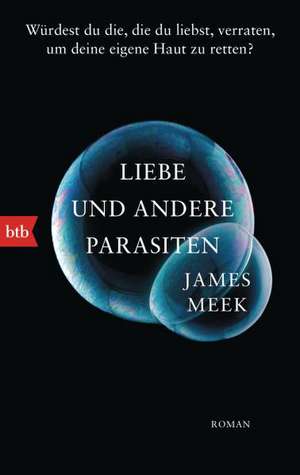 Liebe und andere Parasiten de James Meek