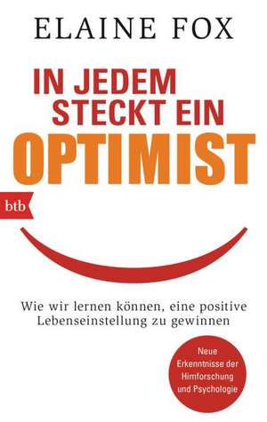 In jedem steckt ein Optimist de Elaine Fox