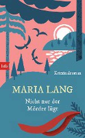 Nicht nur der Mörder lügt de Maria Lang