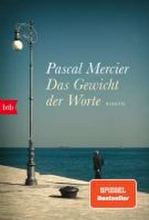 Das Gewicht der Worte de Pascal Mercier