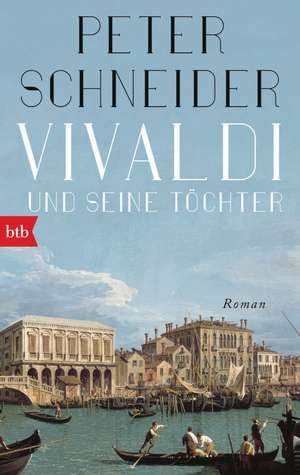 Vivaldi und seine Töchter de Peter Schneider