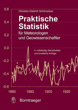 Praktische Statistik für Meteorologen und Geowissenschaftler de Christian-Dietrich Schönwiese