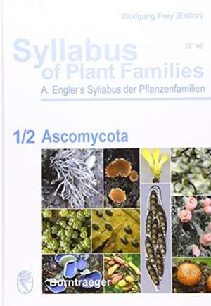 Syllabus of Plant Families - A. Engler's Syllabus der Pflanzenfamilien Part 1/2: de Walter Jaklitsch