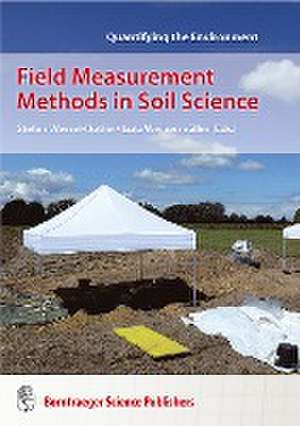 Field Measurement Methods in Soil Science de Stefan Wessel-Bothe