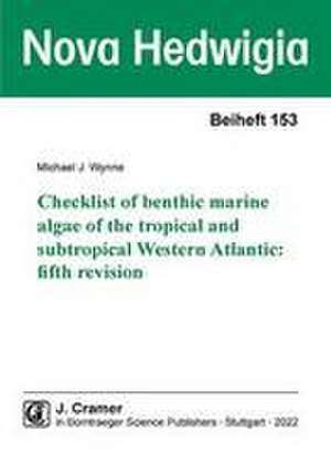 Checklist of benthic marine algae of the tropical and subtropical Western Atlantic: fifth revision de Michael J. Wynne