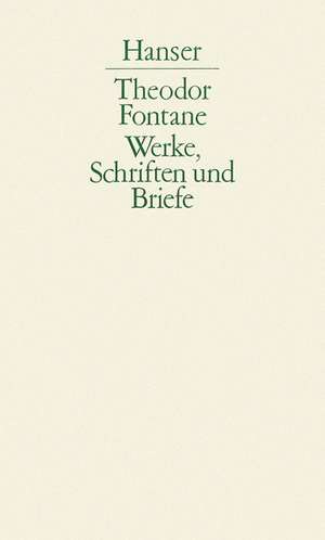 Werke, Schriften und Briefe de Theodor Fontane