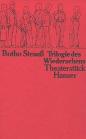 Trilogie des Wiedersehens de Botho Strauß