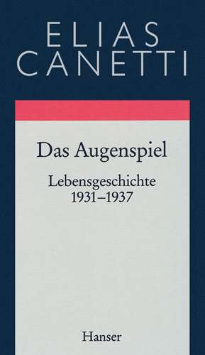 Gesammelte Werke 09. Das Augenspiel de Elias Canetti