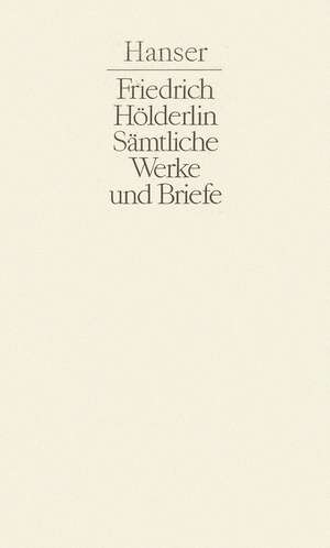 Aufsätze. Übersetzungen. Briefwechsel de Friedrich Hölderlin