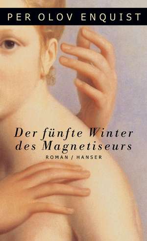 Der fünfte Winter des Magnetiseurs de Per Olov Enquist