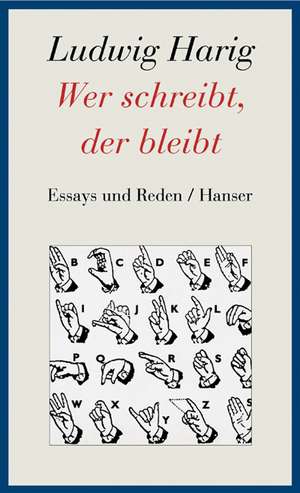 Gesammelte Werke 08. Wer schreibt, der bleibt de Ludwig Harig