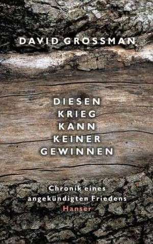 Diesen Krieg kann keiner gewinnen de David Grossman