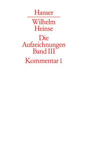 Aufzeichnungen 1768-1783. Kommentar zu Band 1 de Wilhelm Heinse