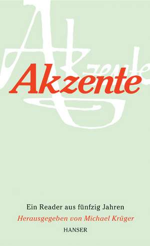 Akzente - Ein Reader aus fünfzig Jahren de Michael Krüger