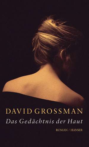 Das Gedächtnis der Haut de David Grossman