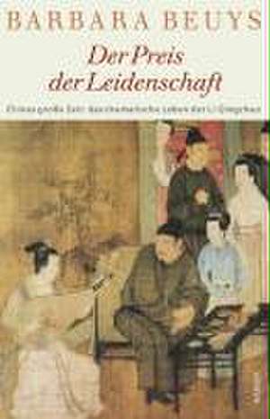 Der Preis der Leidenschaft de Barbara Beuys