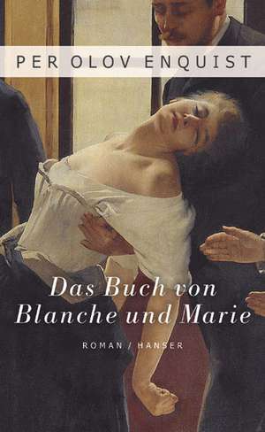 Das Buch von Blanche und Marie de Per Olov Enquist